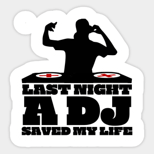 DJ saved my life Sticker